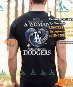 Never Underestimate A Woman Who Loves The LA Dodgers Shirt
