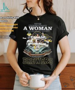 Never Underestimate A Woman Who Understands Baseball And Loves Milwaukee Brewers T Shirt