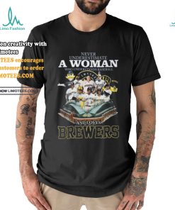 Never Underestimate A Woman Who Understands Baseball And Loves Milwaukee Brewers T Shirt