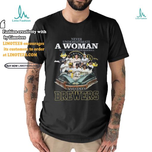 Never Underestimate A Woman Who Understands Baseball And Loves Milwaukee Brewers T Shirt