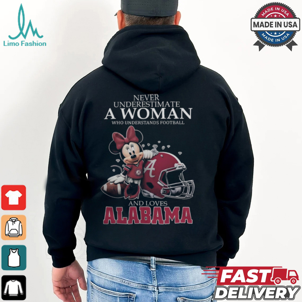Never Underestimate A Woman Who Understands Football And Loves Alabama Crimson Tide x Minnie Mouse T Shirt Never Underestimate A Woman Who Understands Football And Loves Alabama Crimson Tide x Minnie Mouse T Shirt