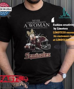 Never Underestimate A Woman Who Understands Football And Loves Florida State Seminoles x Minnie Mouse T Shirt