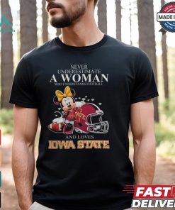 Never Underestimate A Woman Who Understands Football And Loves Iowa State Cyclones x Minnie Mouse T Shirt