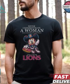 Never Underestimate A Woman Who Understands Football And Loves Lions Shirt