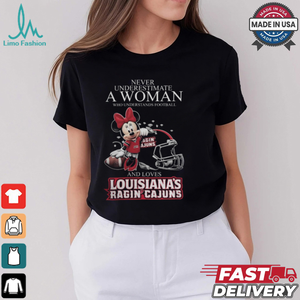 Never Underestimate A Woman Who Understands Football And Loves Louisiana Ragin’ Cajuns x Minnie Mouse T Shirt Never Underestimate A Woman Who Understands Football And Loves Louisiana Ragin’ Cajuns x Minnie Mouse T Shirt