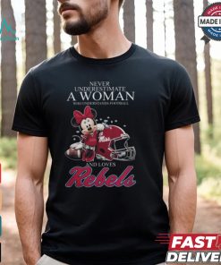 Never Underestimate A Woman Who Understands Football And Loves Ole Miss Rebels x Minnie Mouse T Shirt