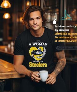 Never Underestimate A Woman Who Understands Football And Loves Pittsburgh Steelers T Shirt