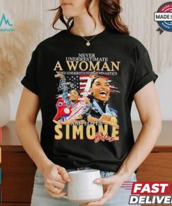 Never Underestimate A Woman Who Understands Gymnastics And Loves Simone Biles Signatures Shirt