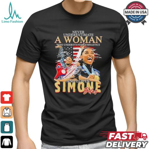 Never Underestimate A Woman Who Understands Gymnastics And Loves Simone Biles Signatures Shirt