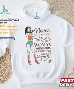 Never Underestimate The Spirit Of A Woman Who Fights Multiple Sclerosis Every Day Shirt