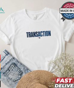 New England Patriots Transaction 2024 shirt