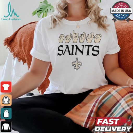 New Orleans Saints The NFL ASL Collection by Love Sign American Sign Language T Shirt