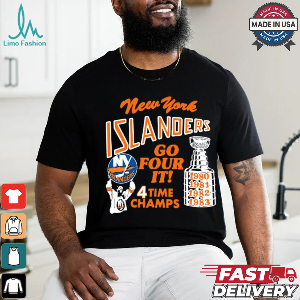 New York Islanders Go Four It 4 Time Champs Shirt New York Islanders Go Four It 4 Time Champs Shirt