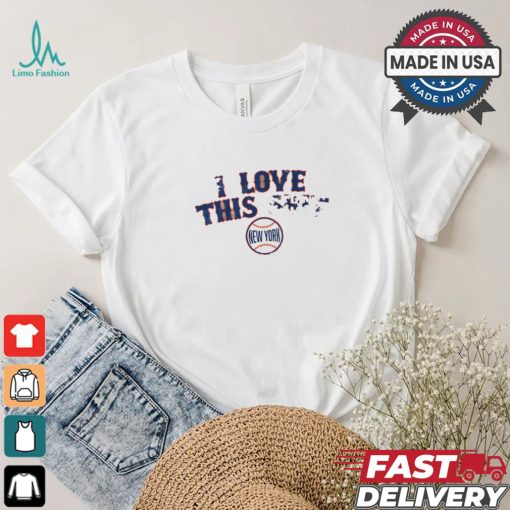 New York Mets Baseball I Love This Shit shirt