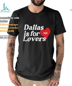 Niall Tour Updates Dallas Is For Lovers Tee shirt