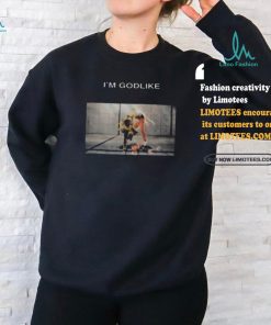 Nice Duality of man I’m godlike I’m garbage shirt