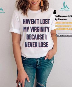 Nice Kevin Durant Wearing Haven’t Lost My Virginity Because I Never Lose Tee Shirt