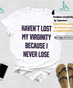Nice Kevin Durant Wearing Haven’t Lost My Virginity Because I Never Lose Tee Shirt