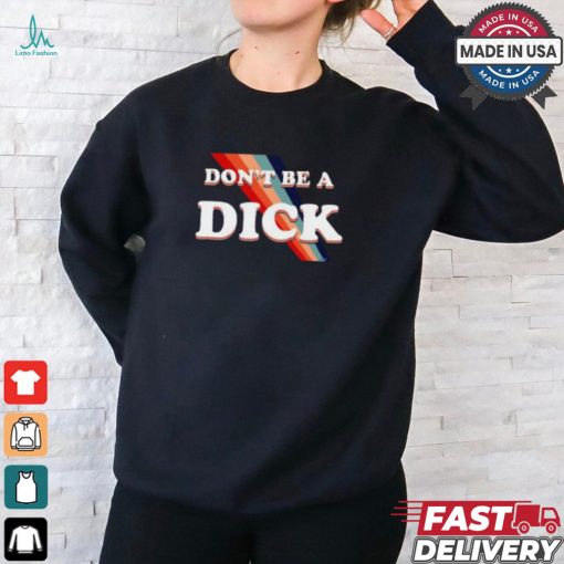Nicole Shanahan Wearing Don’t Be A Dick Lightweight Shirt