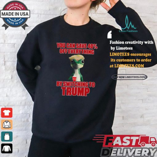 Noah Formica Wearing You Can Save 40% Off Everything By Switching To Trump Shirt