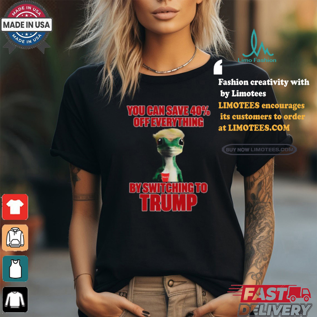 Noah Formica Wearing You Can Save 40% Off Everything By Switching To Trump Shirt Noah Formica Wearing You Can Save 40% Off Everything By Switching To Trump Shirt