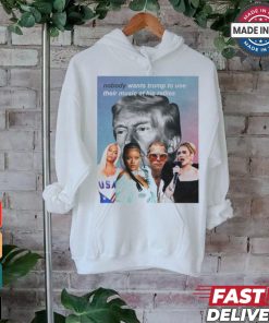 Nobody Wants Trump To Use Their Music At His Rallies shirt