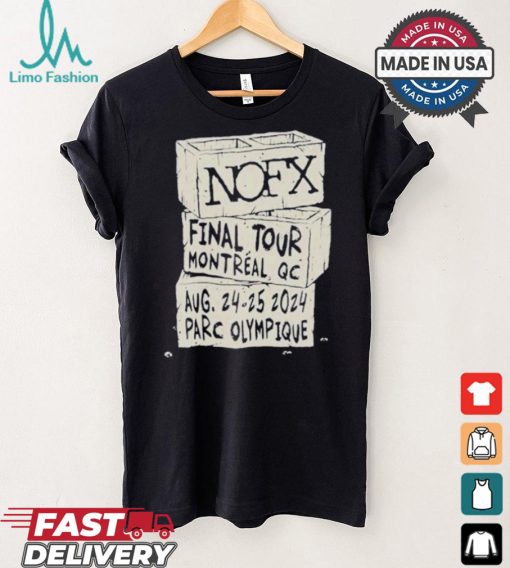 Nofx Final Tour Montreal Qc Aug 24 25 2024 Parc Olympique T shirt