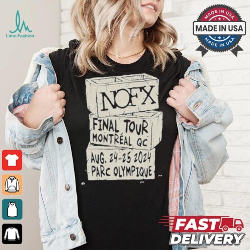 Nofx Final Tour Montreal Qc Aug 24 25 2024 Parc Olympique T shirt