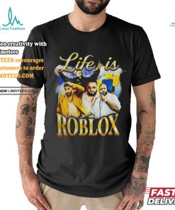 Not Safe for Wear Life Is Roblo T Shirt