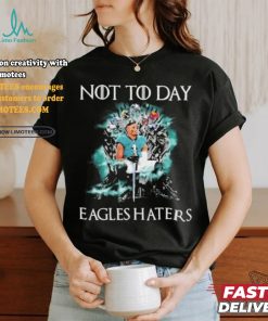 Not Today Eagles Haters Halloween Shirt
