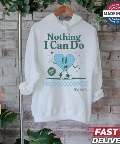 Nothing I Can Do Simple Stuff So Be It Limited Shirt