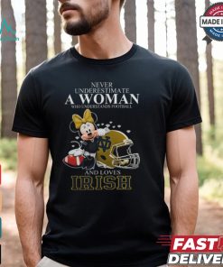 Notre Dame Fighting Irish x Minnie Mouse Never Underestimate A Woman Who Understands Football And Loves Shirt
