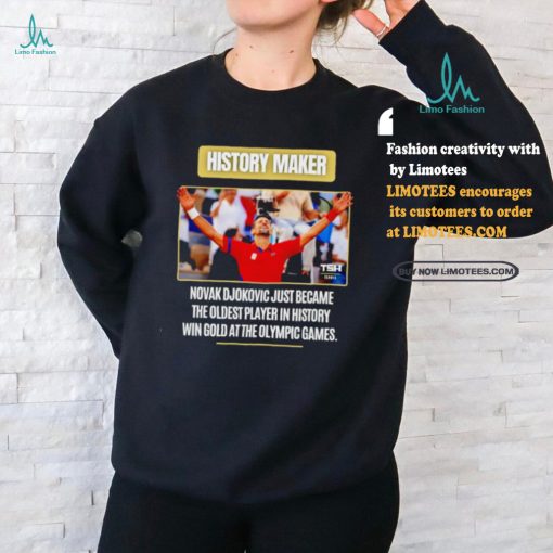 Novak Djokovic history maker the oldest player in history win gold at the Olympic games shirt