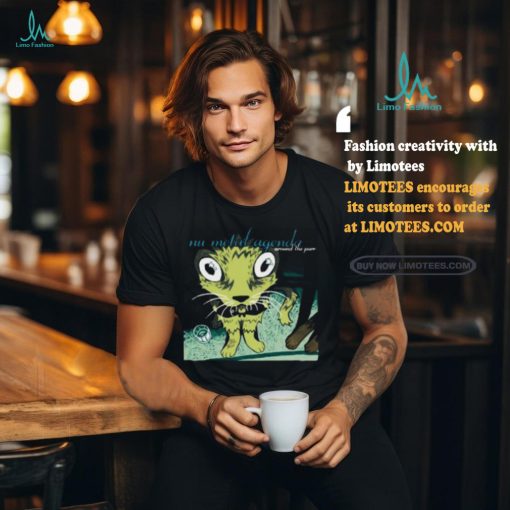 Nu Metal Agenda Merch Around The Purr Shirt