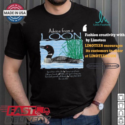 Official Advice From A Loon spend time at the lake t shirt