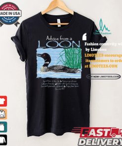 Official Advice From A Loon spend time at the lake t shirt