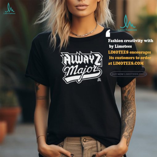 Official Alwayz major classic T shirt
