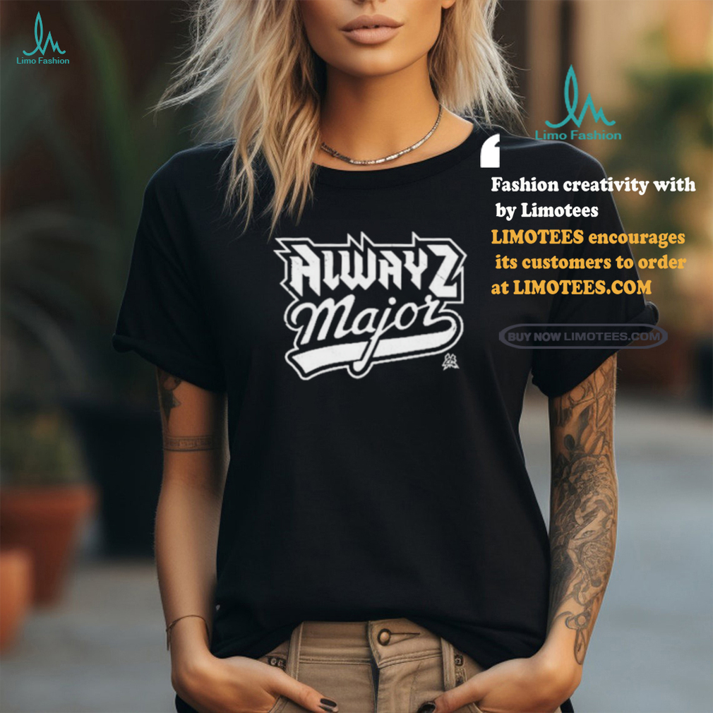 Official Alwayz major classic T shirt Official Alwayz major classic T shirt