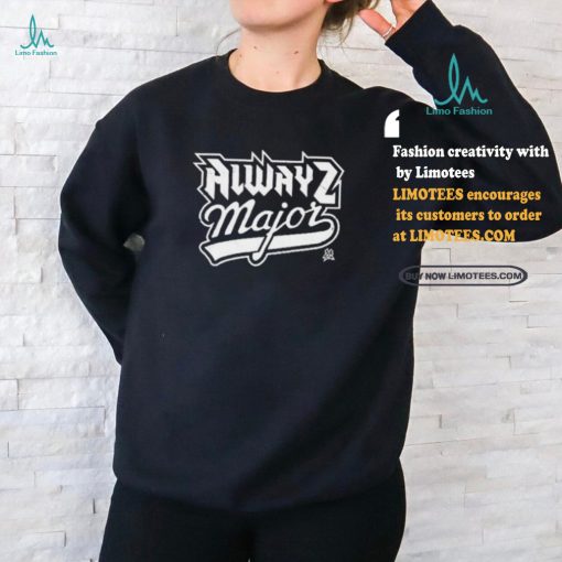 Official Alwayz major classic T shirt