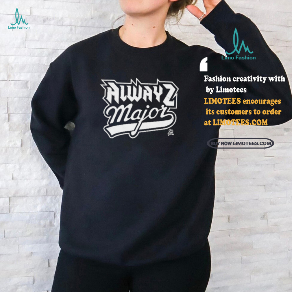 Official Alwayz major classic T shirt Official Alwayz major classic T shirt