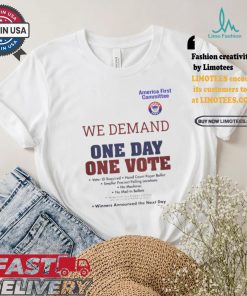 Official America First Committee We Demand One Day One Vote Winners Announced the Next Day t shirt
