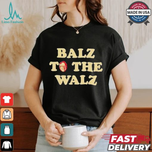 Official Balz To The Walz Harris Walz 47 President 24 Election Funny Shirt