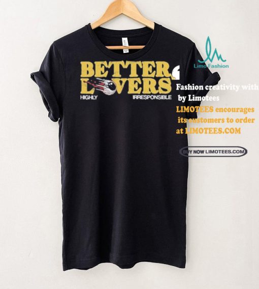 Official Better lovers eyeball T shirt