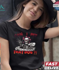 Official Can I pet that dog skeleton halloween T shirt
