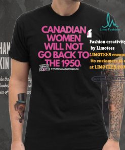 Official Canadian Women Against Poilievre Not Back To 1950s Shirt