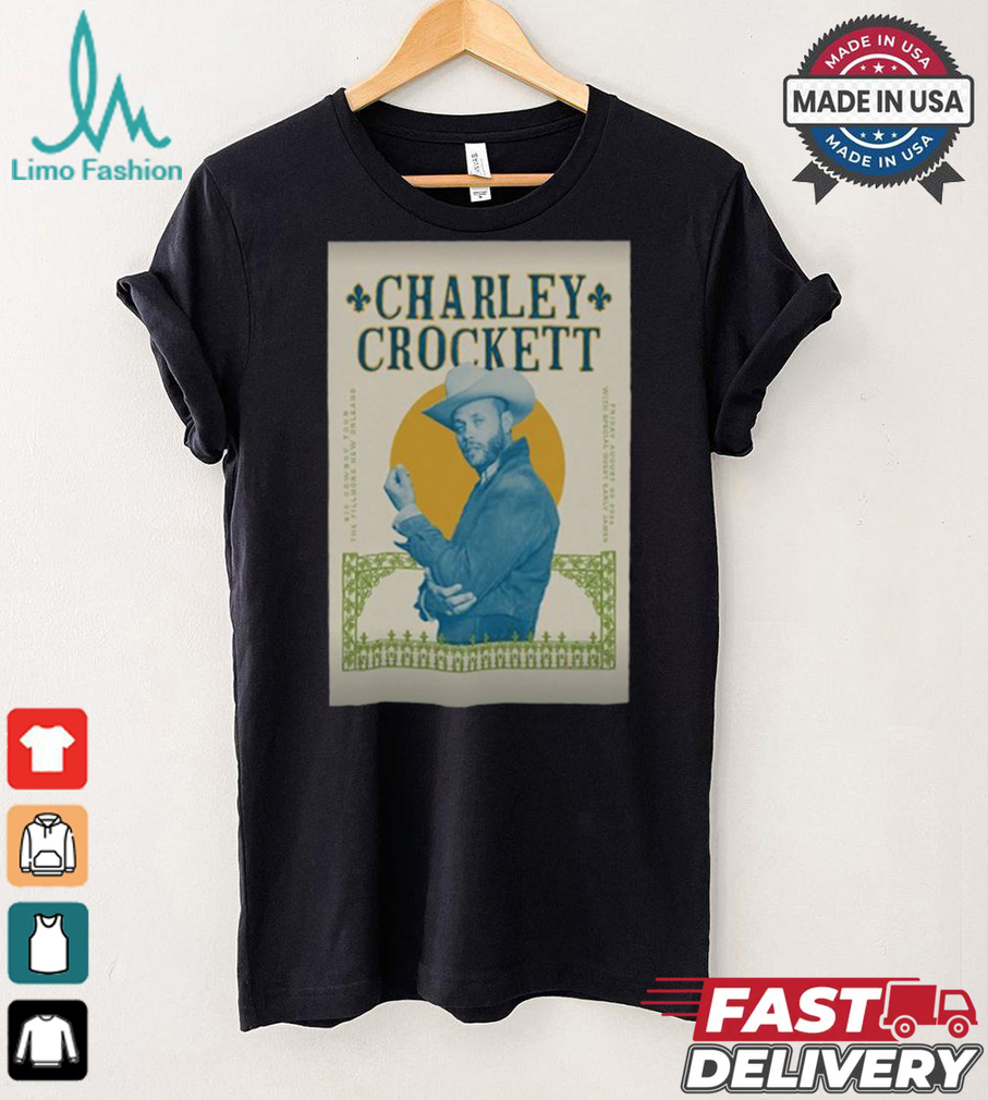 Official Charley Crockett The Fillmore New Orleans in New Orleans LA Aug 30 2024 Poster shirt Official Charley Crockett The Fillmore New Orleans in New Orleans LA Aug 30 2024 Poster shirt