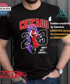 Official Chicago ghost don’t get caught 23 T shirt, hoodie, sweater, long sleeve and tank top Official Chicago ghost don’t get caught 23 T shirt
