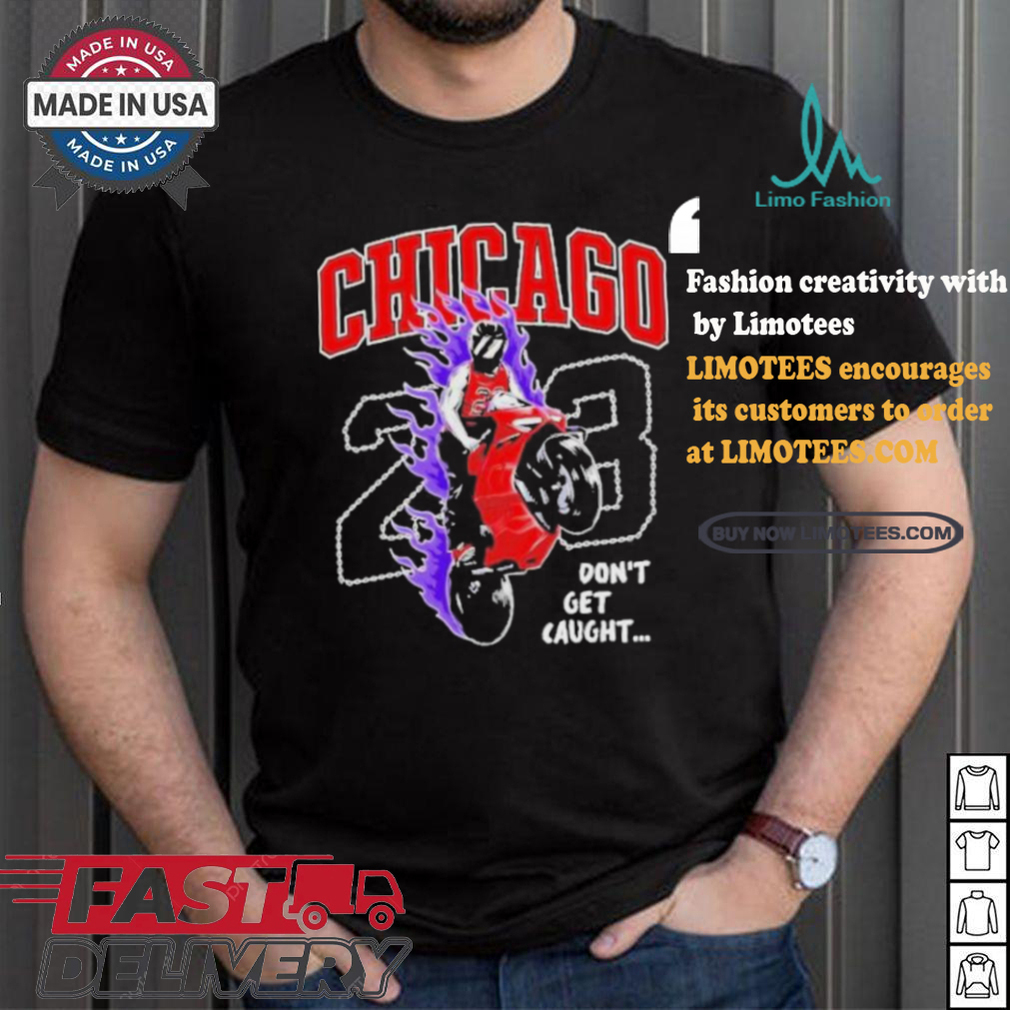 Official Chicago ghost don’t get caught 23 T shirt Official Chicago ghost don’t get caught 23 T shirt