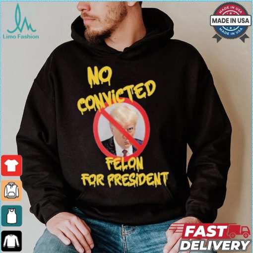 Official Chris Mowrey Wearing No Convicted Felon For President Trump 2024 Shirt