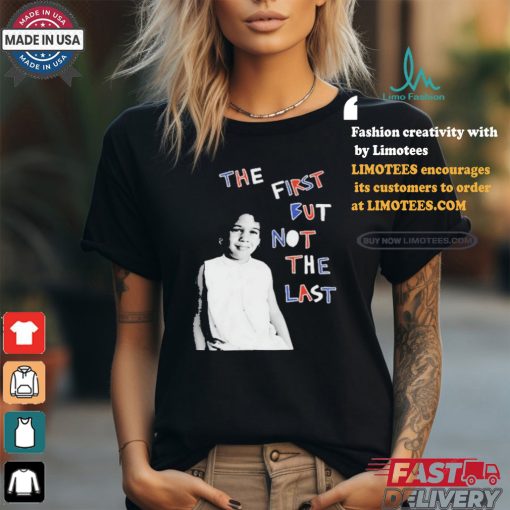 Official Cleo wade the first but not the last T shirt